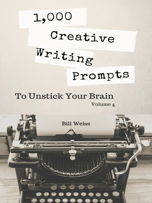 cover image of 1,000 Creative Writing Prompts to Unstick Your Brain